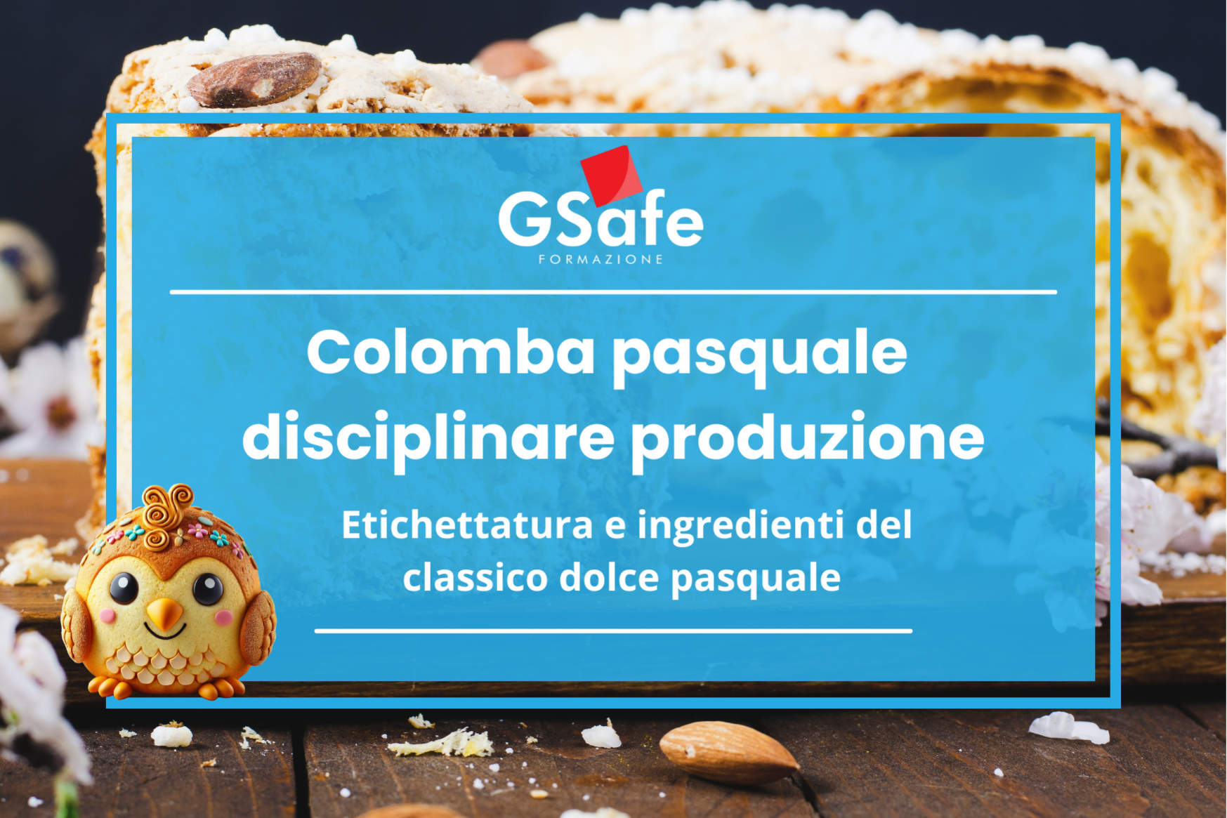 Colomba Colomba di Pasqua con glassa e mandorle, accompagnata da un'infografica del Gruppo Ge.Ma. sulla normativa di produzione ed etichettatura del dolce tradizionale