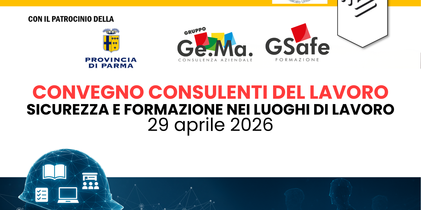 Convegno consulenti del Lavoro di Parma Locandina evento del convegno dei consulenti del lavoro di Parma 2026 dove hanno partecipato Gruppo Ge.Ma e G-Safe per la sicurezza e la formazione negli ambienti di lavoro