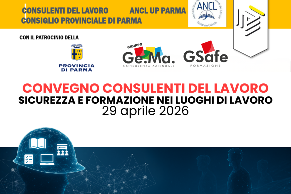 Locandina evento del convegno dei consulenti del lavoro di Parma 2026 dove hanno partecipato Gruppo Ge.Ma e G-Safe per la sicurezza e la formazione negli ambienti di lavoro