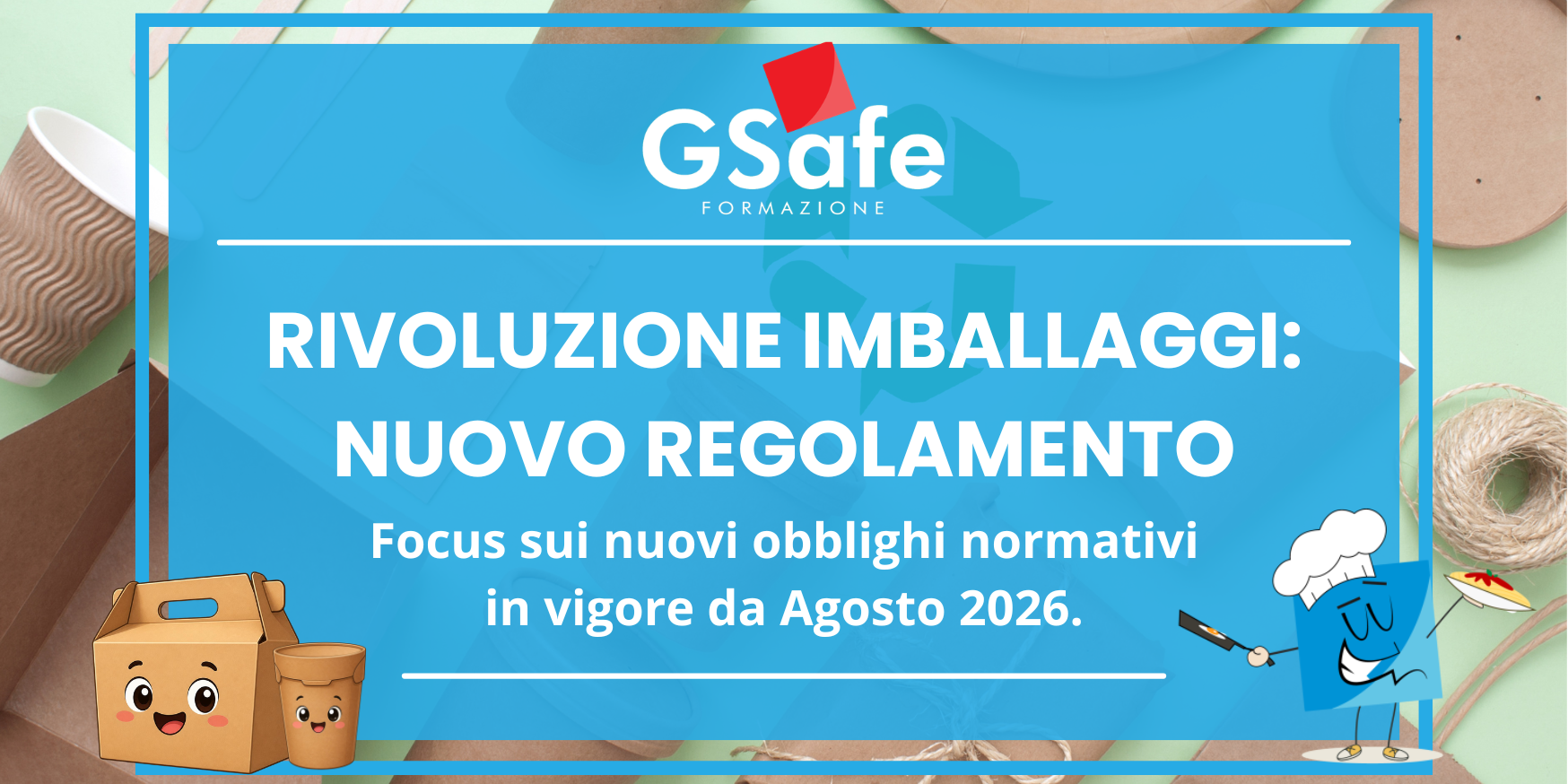 Imballaggi Regolamento Europeo 2026 Le nuove disposizioni per gli imballaggi alimentari. G-Safe ente di formazione e consulenza in materia di igiene e sicurezza alimentare