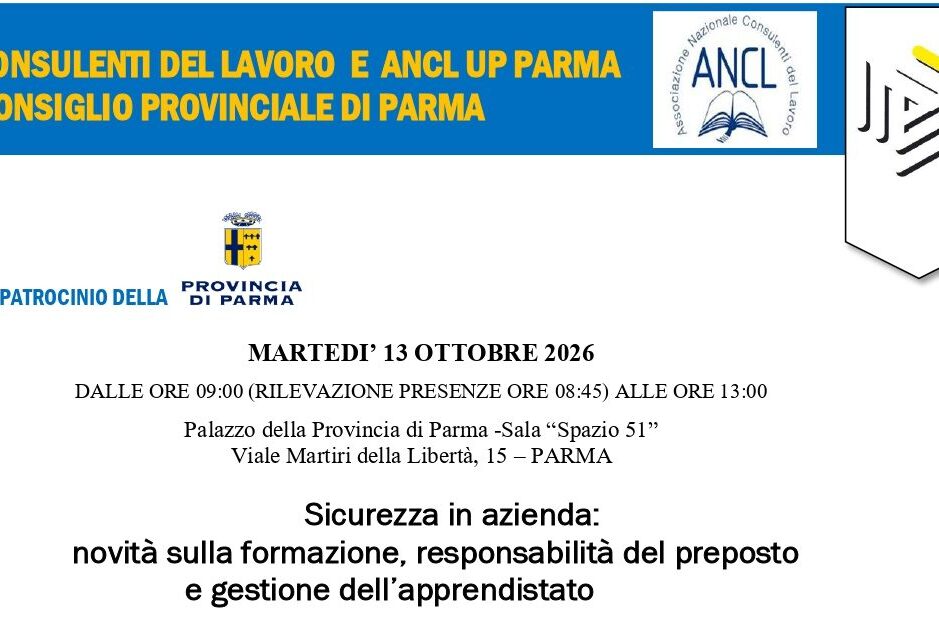 Locandina del convegno “Sicurezza in azienda: novità sulla formazione, responsabilità del preposto e gestione dell’apprendistato”, organizzato a Parma il 13 ottobre 2026 da ANCL UP Parma e Consiglio Provinciale di Parma, in collaborazione con Gruppo Ge.Ma. e G-Safe. L’incontro approfondisce l’Accordo Stato-Regioni, il ruolo del preposto e la sicurezza nell’apprendistato.
